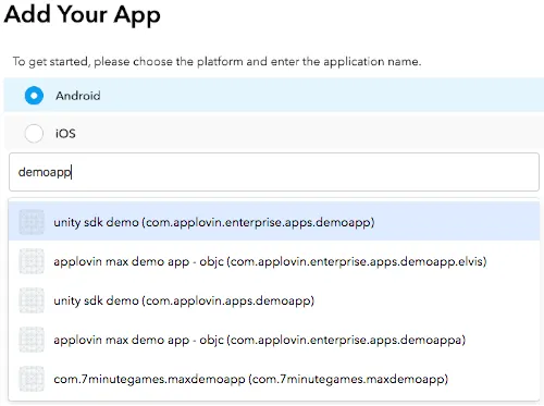 Add Your App. To get started, please choose the platform and enter the application name. ● Android, ○ iOS. “demoapp”
