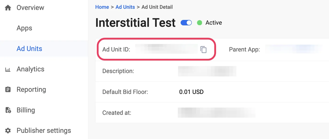 Home: Ad Units: Ad Unit Detail. Ad Unit Id, Parent App, Description, Default Bid Floor, Created at.