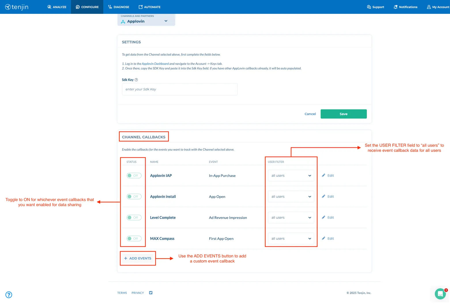 CONFIGURE > Callbacks > Integrations. Channel Callbacks. Enable the callbacks for the events you want to track with the Channel selected above. Table: Status, Name, Event, User Filter, Edit button. + Add Events button. Toggle status on for whichever event callbacks that you want enabled for data sharing. Set the User Filter field to “all users” to receive event callback data for all users. Use the Add Events button to add a custom event callback.